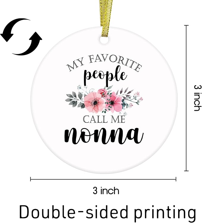 Nonna Gifts Ceramic Christmas Ornaments, Nonnas Grandma Christmas Tree Ornaments, Xmas Thanksgiving Birthday Gifts for Nonnas, My Favorite People Call Me Nonna Decorative Hanging Ornament