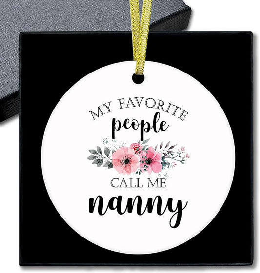Nanny Gifts Ceramic Christmas Ornaments, Nannys Grandma Christmas Tree Ornaments, Xmas Thanksgiving Birthday Gifts for Nannys, My Favorite People Call Me Nanny Decorative Hanging Ornament