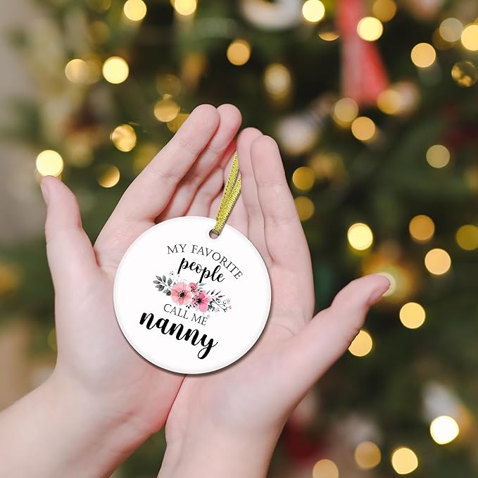 Nanny Gifts Ceramic Christmas Ornaments, Nannys Grandma Christmas Tree Ornaments, Xmas Thanksgiving Birthday Gifts for Nannys, My Favorite People Call Me Nanny Decorative Hanging Ornament
