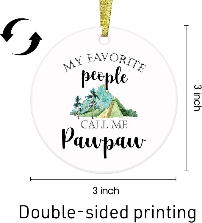 Pawpaw Gifts Ceramic Christmas Ornaments, Pawpaws Christmas Tree Ornaments, Xmas Thanksgiving Birthday Gifts for Pawpaws Grandpa, My Favorite People Call Me Pawpaw Decorative Hanging Ornament