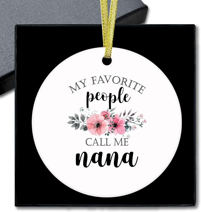 Nana Gifts Ceramic Christmas Ornaments, Nanas Grandma Christmas Tree Ornaments, Xmas Thanksgiving Birthday Gifts for Nanas, My Favorite People Call Me Nana Decorative Hanging Ornament