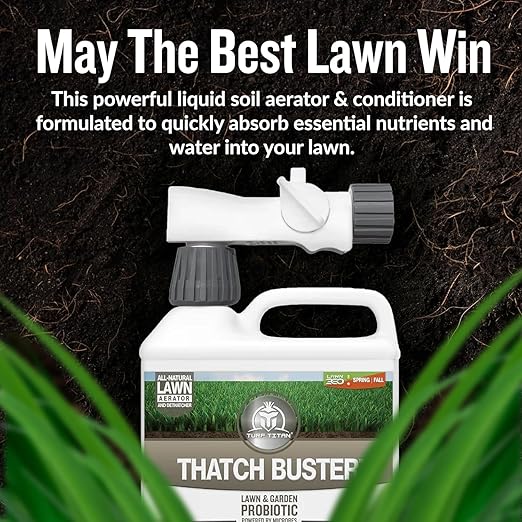 Turf Titan Thatch Buster Lawn Aerator & Grass Dethatcher (32 oz) ? All-Natural Hose End Liquid Soil Loosener & Conditioner for Green Grass ? Healthy Soil in 45 Days ? Covers Up to 8,000 Sq Ft