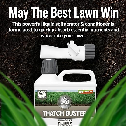 Turf Titan Thatch Buster ? Natural Lawn Aerator and Grass Dethatcher ? Probiotic Solution for Improved Lawn Drainage, Soil Health, and Strength (32oz)